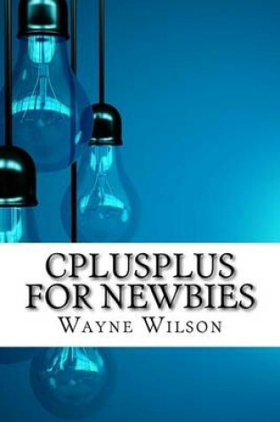 Cover of Cplusplus for Newbies