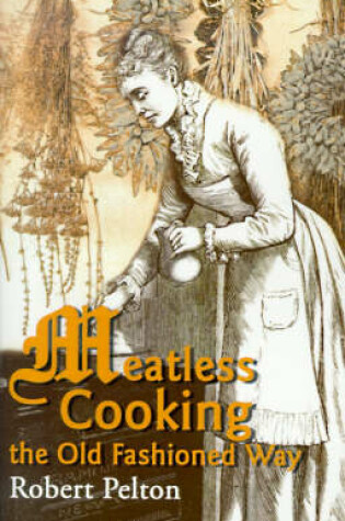 Cover of Meatless Cooking the Old Fashioned Way