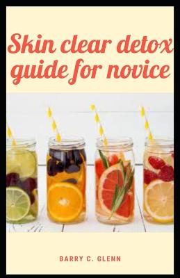 Book cover for Skin Clear Detox Guide For Novice