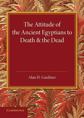 Book cover for The Attitude of the Ancient Egyptians to Death and the Dead