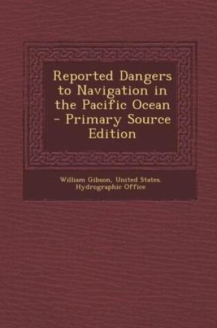 Cover of Reported Dangers to Navigation in the Pacific Ocean