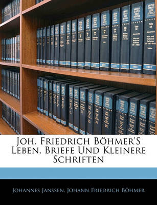 Book cover for Joh. Friedrich Bohmer's Leben, Briefe Und Kleinere Schriften