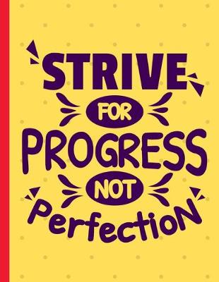 Book cover for Strive For Progress Not Perfection