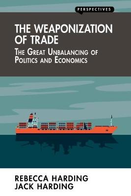 Cover of The Weaponization of Trade