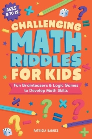 Cover of Challenging Math Riddles for Kids