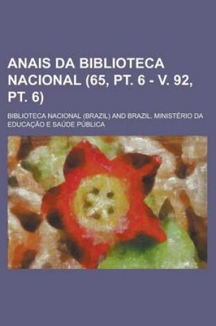 Cover of Anais Da Biblioteca Nacional (65, PT. 6 - V. 92, PT. 6)