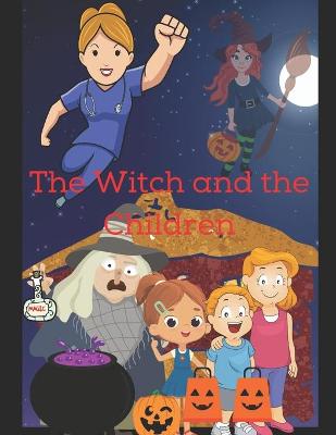 Book cover for The Witch and The Children (What If) Edition