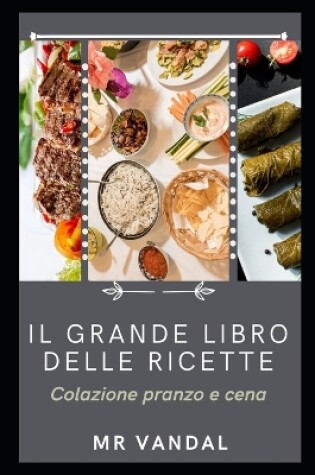 Cover of Il Grande Libro Delle Ricette