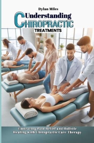 Cover of Understanding Chiropractic Treatments