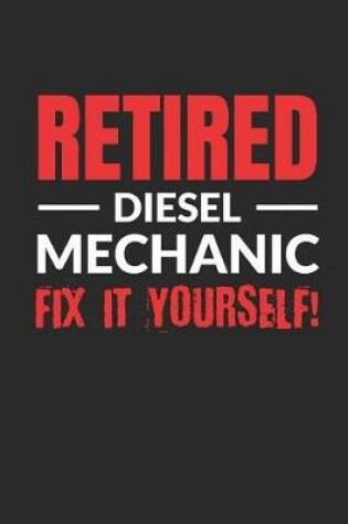 Cover of Retired Diesel Mechanic - Fix It Yourself!