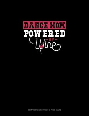 Book cover for Dance Mom Powered By Wine