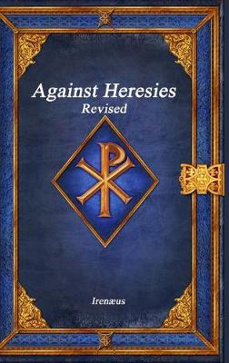 Book cover for Against Heresies Revised