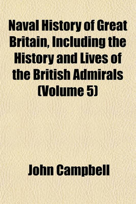 Book cover for Naval History of Great Britain, Including the History and Lives of the British Admirals (Volume 5)