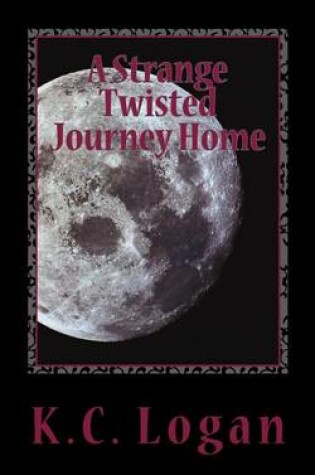 Cover of A Strange Twisted Journey Home