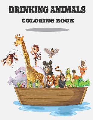 Cover of Drinking Animals Coloring Book