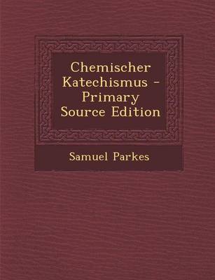 Book cover for Chemischer Katechismus - Primary Source Edition