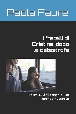 Book cover for I fratelli di Cristina, dopo la catastrofe