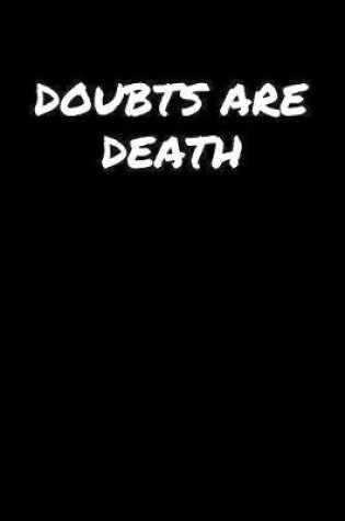 Cover of Doubts Are Death�