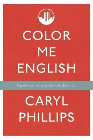 Cover of Color Me English: Migration and Belonging Before and After 9/11