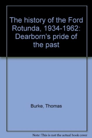 Cover of The History of the Ford Rotunda, 1934-1962