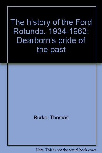 Book cover for The History of the Ford Rotunda, 1934-1962