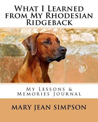 Book cover for What I Learned from My Rhodesian Ridgeback