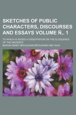 Cover of Sketches of Public Characters, Discourses and Essays; To Which Is Added a Dissertation on the Eloquence of the Ancients Volume N . 1