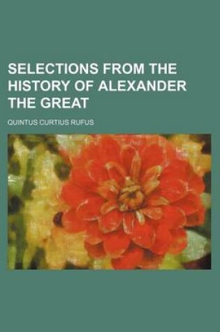 Cover of Selections from the History of Alexander the Great