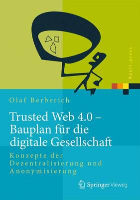 Cover of Trusted Web 4.0 - Bauplan für die digitale Gesellschaft