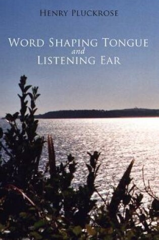 Cover of Word Shaping Tongue and Listening Ear
