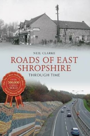 Cover of Roads of East Shropshire Through Time