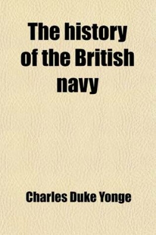 Cover of The History of the British Navy (Volume 1); From the Earliest Period to the Present Time