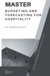 Book cover for Mastering Budgeting and Forecasting in the Hospitality Industry