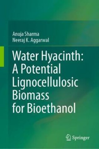 Cover of Water Hyacinth: A Potential Lignocellulosic Biomass for Bioethanol