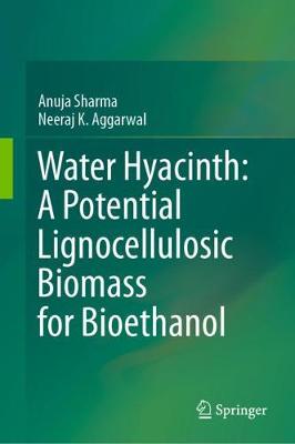 Book cover for Water Hyacinth: A Potential Lignocellulosic Biomass for Bioethanol