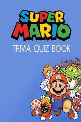 Cover of Super Mario Trivia Quiz Book