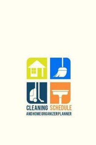 Cover of Cleaning Schedule and Home Organizer Planner