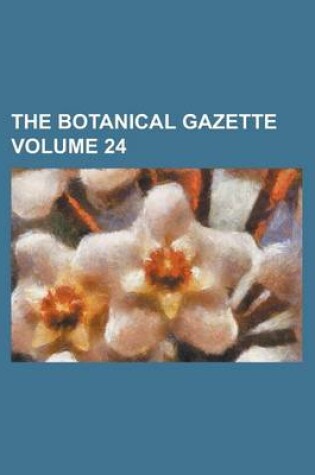 Cover of The Botanical Gazette Volume 24