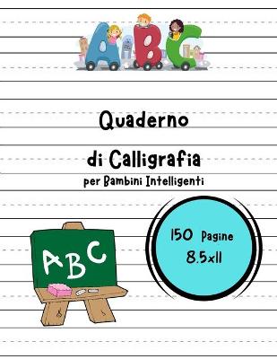 Book cover for Quaderno di Calligrafia per Bambini Intelligenti