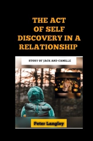 Cover of The Act of Self Discovery in a Relationship