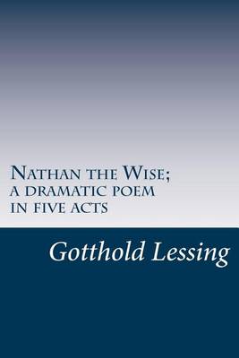 Book cover for Nathan the Wise; a dramatic poem in five acts