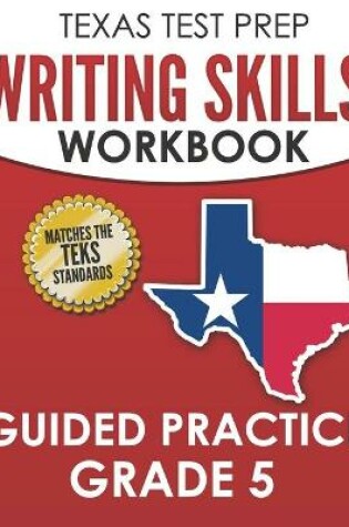 Cover of TEXAS TEST PREP Writing Skills Workbook Guided Practice Grade 5