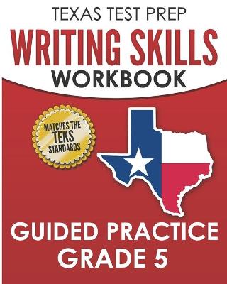 Book cover for TEXAS TEST PREP Writing Skills Workbook Guided Practice Grade 5