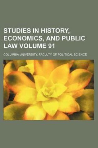 Cover of Studies in History, Economics, and Public Law Volume 91