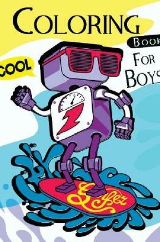 Cover of Cool Coloring Book For Boys