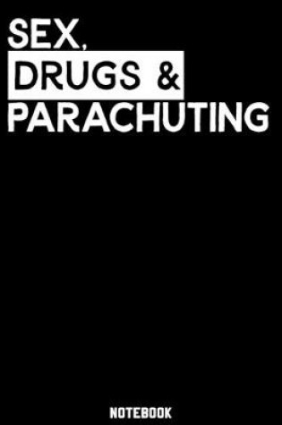 Cover of Sex, Drugs and Parachuting Notebook