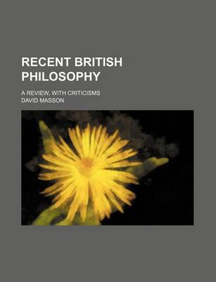 Book cover for Recent British Philosophy; A Review, with Criticisms