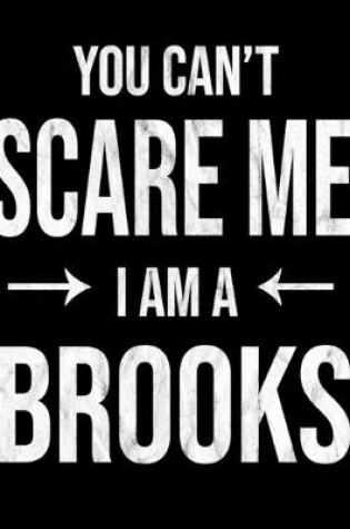 Cover of You Can't Scare Me I'm A Brooks