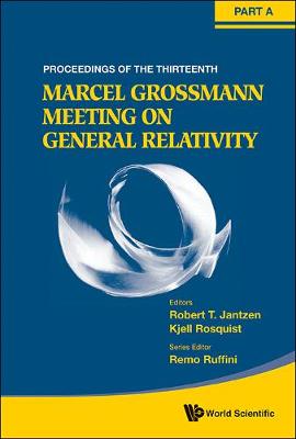 Book cover for The Thirteenth Marcel Grossmann Meeting on Recent Developments in Theoretical and Experimental General Relativity, Astrophysics, and Relativistic Field Theories