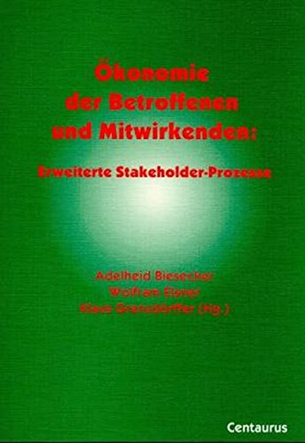 Book cover for Okonomie Der Betroffenen Und Mitwirkenden: Erweiterte Stakeholder-Okonomie